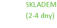 SKLADEM
(2-4 dny)